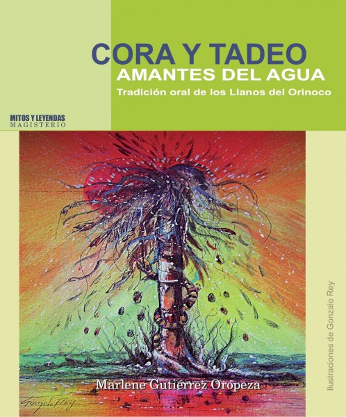 Cora y Tadeo, amantes del agua. Tradición oral de los Llanos del Orinoco