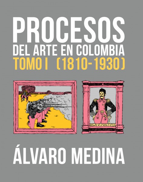 Procesos del arte en Colombia Tomo I (1810-1930)