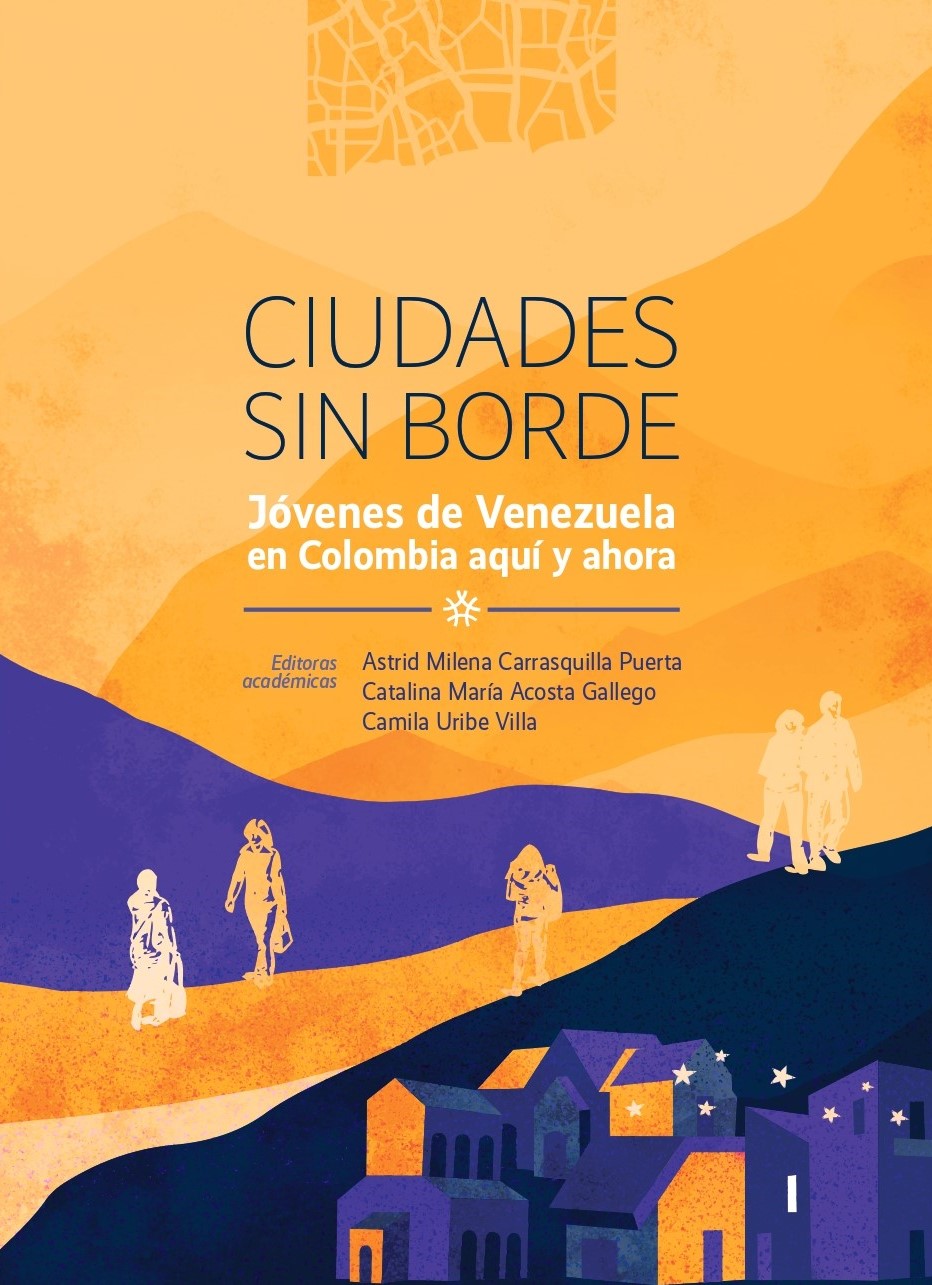 Ciudades sin borde. Jóvenes de Venezuela en Colombia aquí y ahora
