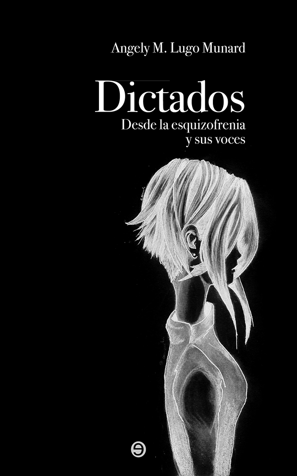 Dictados. desde la esquizofrenia y sus voces
