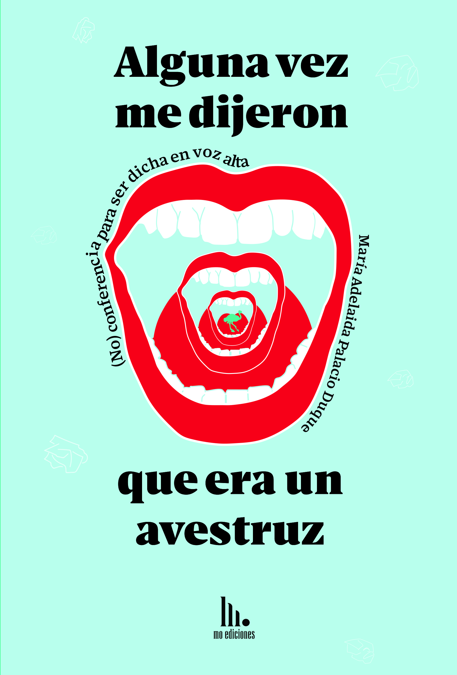 Alguna vez me dijeron que era un avestruz