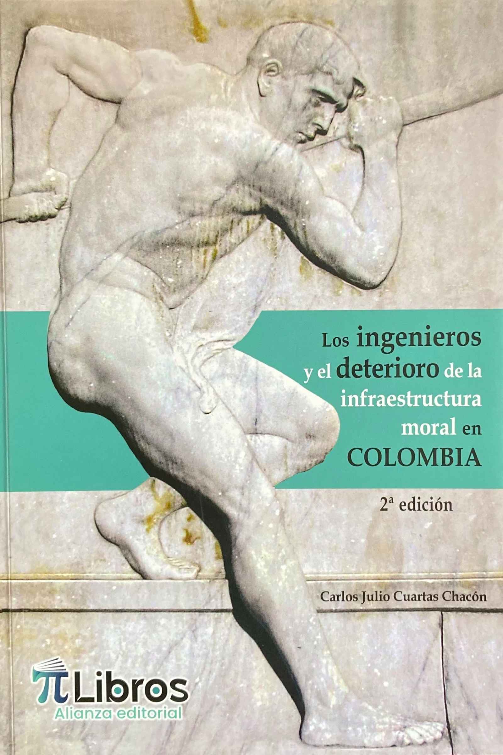 Los ingenieros y el deterioro de la infraestructura moral en Colombia