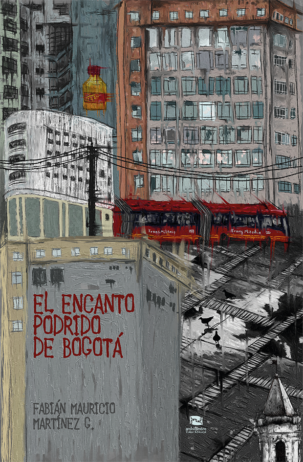 El encanto podrido de Bogotá