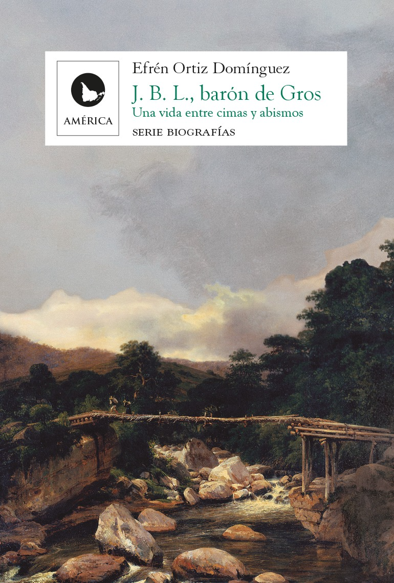 J. B. L., barón de Gros. Una vida entre cimas y abismos